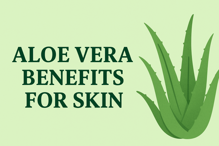 Aloe Vera Benefits for Skin